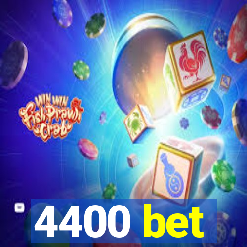 4400 bet